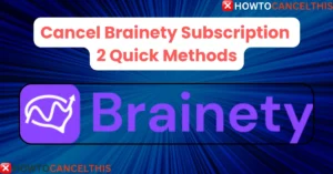 Read more about the article Cancel Brainety Subscription: 2 Quick Methods