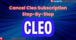 Read more about the article Cancel Cleo Subscription In 3 Easy Steps