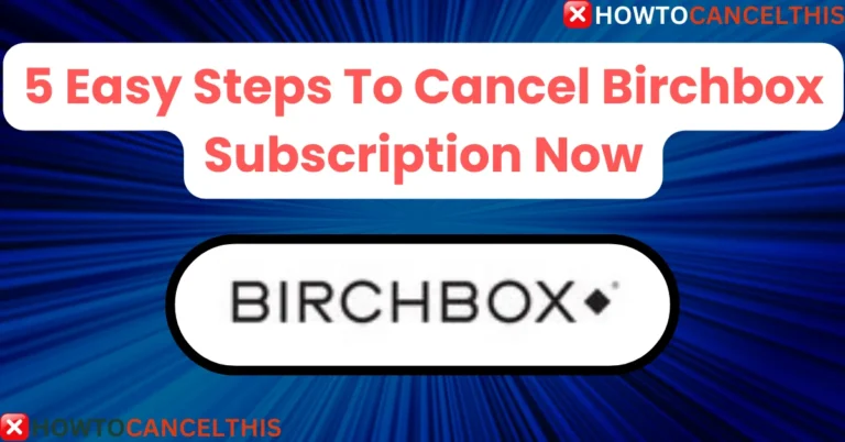 Cancel Birchbox Subscription