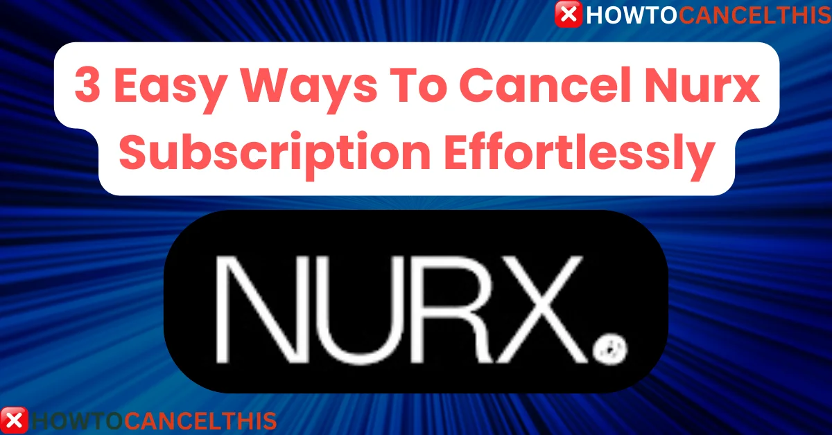 Read more about the article 3 Easy Ways To Cancel Nurx Subscription Effortlessly