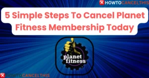 Read more about the article 5 Simple Steps To Cancel Planet Fitness Membership Today