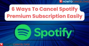 Read more about the article 6 Ways To Cancel Spotify Premium Subscription Easily