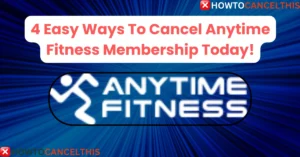 Read more about the article 4 Easy Ways To Cancel Anytime Fitness Membership Today!