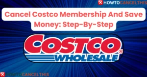 Read more about the article Easily Cancel Costco Membership And Save Money