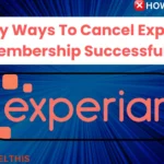 5 Easy Ways To Cancel Experian Membership Successfully